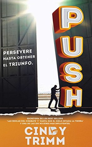 Download PUSH: Persevere Hasta Obtener El Triunfo/ Persevere Until Suceess Happens - Cindy Trimm file in PDF
