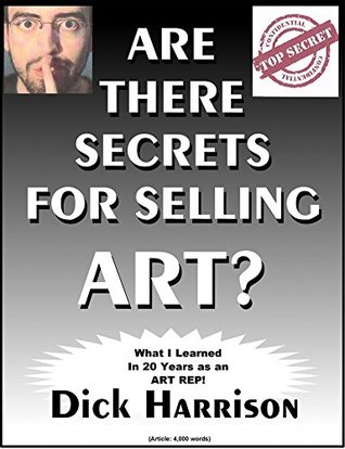 Download Are There Secrets for Selling Art?: What I Learned in 20 Years as an Art Rep - Dick Harrison | PDF