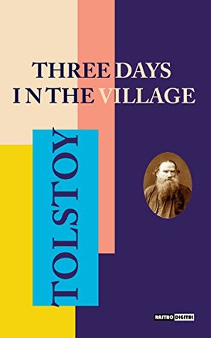 Download Three Days in the Village and Other Sketches - Leo Tolstoy (With Notes)(Biography)(Illustrated) - Leo Tolstoy file in ePub