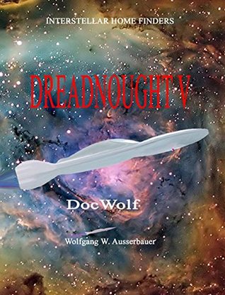 Full Download Dreadnought V: Evolution (Interstellar Home finders Book 11) - Wolfgang Ausserbauer | ePub