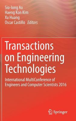 Download Transactions on Engineering Technologies: International Multiconference of Engineers and Computer Scientists 2016 - Sio-Iong Ao | PDF