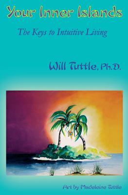 Read Your Inner Islands: The Keys to Intuitive Living - Will Tuttle | PDF