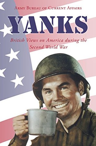 Read Yanks: British Views on America during the Second World War (Annotated) - Phyllis Bentley | PDF