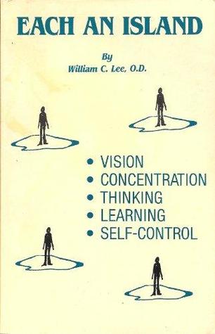 Download Each an Island: Vision, Concentration, Thinking, Learning, Self-Control - William C. Lee | ePub