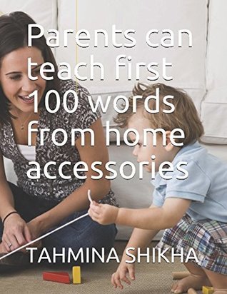 Read Online Parents can teach first 100 words from home accessories - TAHMINA SHIKHA | PDF