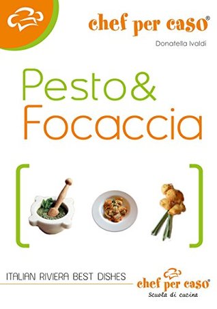 Read Pesto & Focaccia: Italian Riviera Best Dishes - Donatella Ivaldi file in ePub
