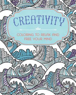 Read Online Creativity: Coloring to Relax and Free Your Mind - Parragon Books | PDF