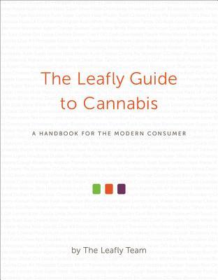 Full Download The Leafly Guide to Cannabis: A Handbook for the Modern Consumer - Sam Martin file in ePub