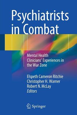 Read Psychiatrists in Combat: Mental Health Clinicians' Experiences in the War Zone. - Elspeth Ritchie file in ePub