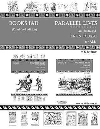 Full Download Parallel Lives: An Illustrated Latin Course for All. Books 1&2 Combined edition. - Nevena Gilbert | PDF
