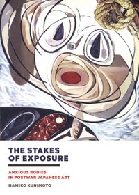 Full Download The Stakes of Exposure: Anxious Bodies in Postwar Japanese Art - Namiko Kunimoto file in PDF