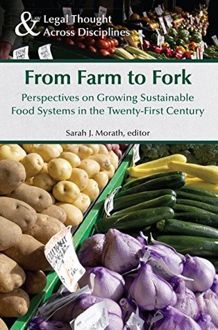 Download From Farm to Fork: Perspectives on Growing Sustainable Food Systems in the Twenty-First Century (&law) - Sarah Morath file in PDF