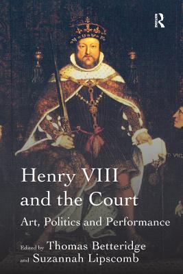 Full Download Henry VIII and the Court: Art, Politics and Performance - Suzannah Lipscomb file in PDF