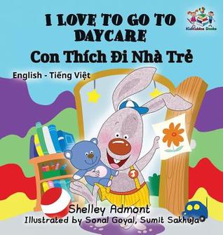 Read I Love to Go to Daycare: English Vietnamese Bilingual Children's Book - Shelley Admont | ePub
