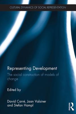 Read Online Representing Development: The Social Construction of Models of Change - David Marco Carre | PDF