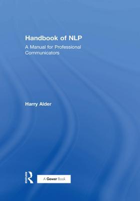 Read Online Handbook of Nlp: A Manual for Professional Communicators - Harry Alder file in ePub