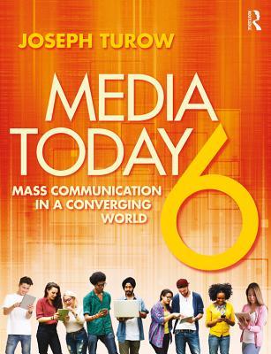 Read Media Today: Mass Communication in a Converging World - Joseph Turow | PDF