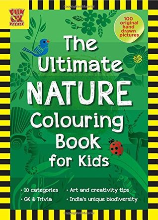 Read The Ultimate Nature Colouring Book for Kids: Add Colour, Discover Nature, 100 Hand-Drawn Original Artworks across 10 categories, Activity Book for Chilldren - Dhanashri Ubhayakar | ePub