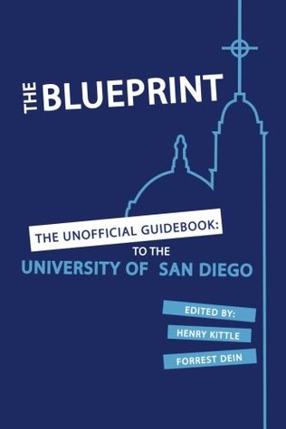 Read The Blueprint: The Unofficial Guidebook to the University of San Diego - Henry Kittle file in ePub