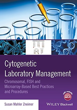 Read Cytogenetic Laboratory Management: Chromosomal, FISH and Microarray-Based Best Practices and Procedures - Susan Mahler Zneimer | ePub