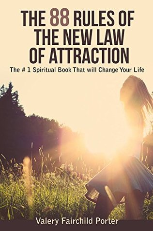 Read Online The 88 Rules of The New Law of Attraction - The # 1 Spiritual Book That Will Change Your Life: Amazon Spiritual Books - Valery Fairchild Porter | ePub