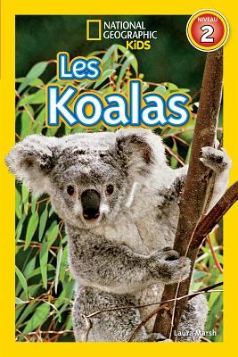 Download Les Koalas (National Geographic Kids: Niveau 2) - Laura Marsh | ePub