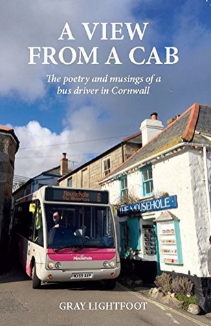 Download A View From A Cab : (The Poetry and Musings of a Bus Driver in Cornwall) - Gray Lightfoot | ePub