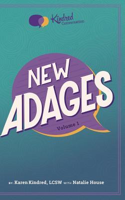 Download The Kindred Conversation: New Adages, Volume 1 - Karen Kindred | PDF