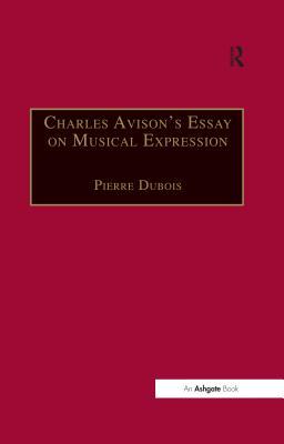 Full Download Charles Avison's Essay on Musical Expression: With Related Writings by William Hayes and Charles Avison - Pierre Dubois | ePub