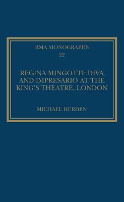 Full Download Regina Mingotti: Diva and Impresario at the King's Theatre, London - Michael Burden file in ePub