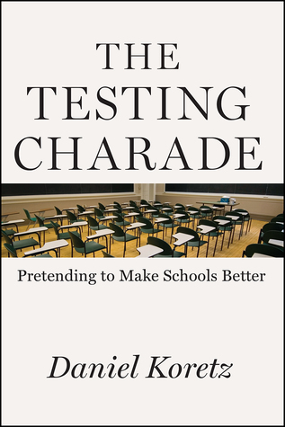 Download The Testing Charade: Pretending to Make Schools Better - Daniel Koretz file in PDF