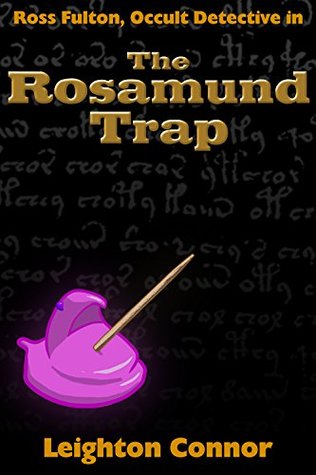 Full Download The Rosamund Trap (Ross Fulton, Occult Detective Book 1) - Leighton Connor file in PDF
