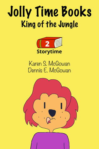 Download Jolly Time Books: King of the Jungle (Storytime #2) - Karen S. McGowan | PDF