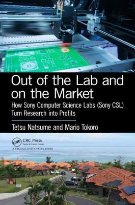 Read Out of the Lab and on the Market: How Sony Computer Science Labs (Sonycsl) Turn Research Into Profits - Tetsu Natsume | PDF