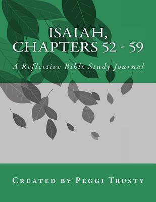 Read Isaiah, Chapters 52 - 59: A Reflective Bible Study Journal - Peggi Trusty | ePub