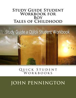 Read Study Guide Student Workbook for Boy Tales of Childhood: Quick Student Workbooks - John Pennington file in PDF