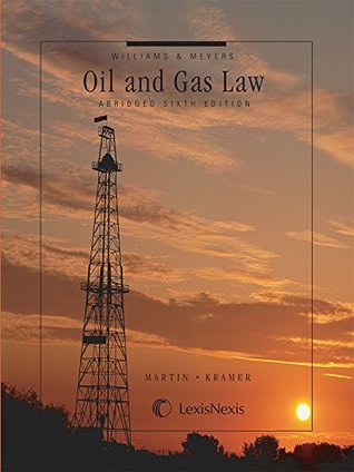 Download Williams & Meyers, Oil and Gas Law, Abridged Sixth Edition - Patrick H. Martin file in PDF