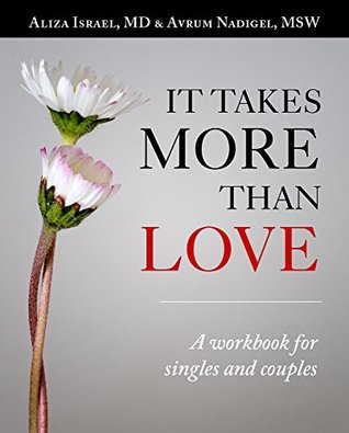 Download It Takes More Than Love: A workbook for singles and couples - Avrum Nadigel file in ePub