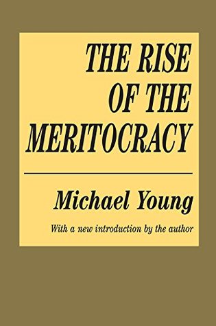 Read The Rise of the Meritocracy (Classics in Organization and Management Series) - Michael Young file in PDF