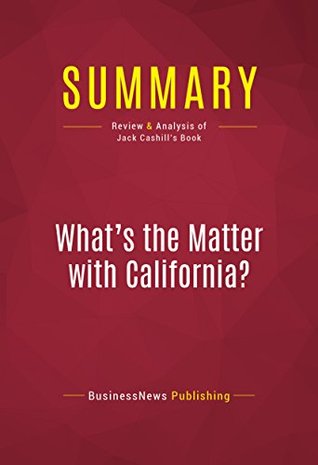 Full Download Summary: What's the Matter with California?: Review and Analysis of Jack Cashill's Book - BusinessNews Publishing file in ePub