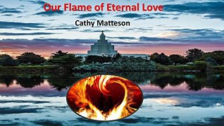Full Download The Flame of Eternal Love: A special Kind of Love Story (Susan and Mark Story Book 1) - Cathy Matteson | ePub