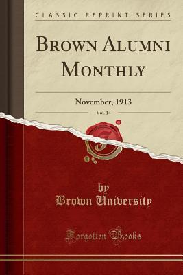 Full Download Brown Alumni Monthly, Vol. 14: November, 1913 (Classic Reprint) - Brown University file in ePub