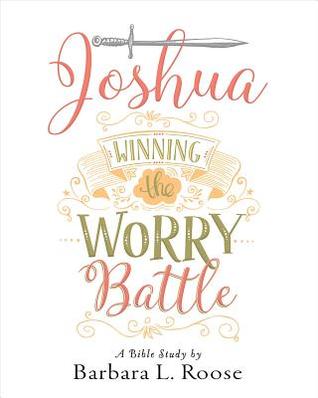 Download Joshua - Women's Bible Study Participant Workbook: Winning the Worry Battle - Barbara L. Roose file in ePub
