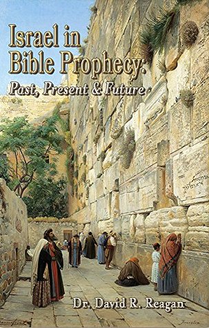 Full Download Israel in Bible Prophecy: Past, Present & Future - David Reagan file in ePub