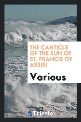 Full Download The Canticle of the Sun of St. Francis of Assisi - Various | ePub
