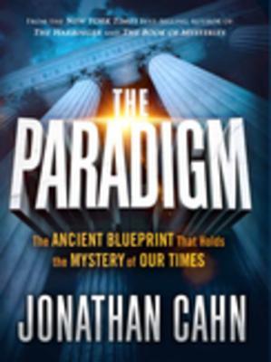 Read The Paradigm: The Ancient Blueprint That Holds the Mystery of Our Times - Jonathan Cahn | PDF