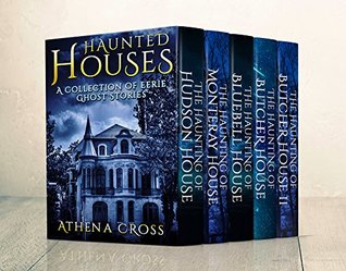Full Download Haunted Houses: A Collection of Eerie Ghost Stories - Athena Cross | PDF