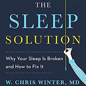 Read Online The Sleep Solution: Why Your Sleep Is Broken and How to Fix It - W. Chris Winter | ePub