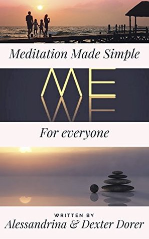 Read Online Meditation made simple: Learn Meditation the easy way - Alessandrina Dorer | PDF