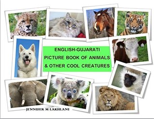 Full Download English-Gujarati Picture Book of Animals & Other Cool Creatures - Jennifer M. Lakhlani file in PDF